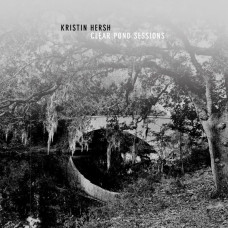 Kristin Hersh - Clear Pond Sessions