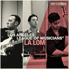 La Lom - Los Angeles League Of Musicians