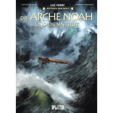 Luc Ferry - Mythen der Welt - Die Arche Noah und die Sintflut