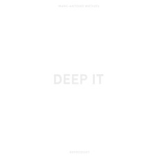 Marc-Antoine Mathieu - Deep It