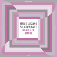Mario Luciano / Lauren Santi - Shades Of Mauve