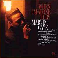 Marvin Gaye - When I'm Alone I Cry