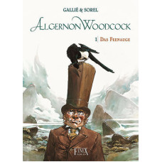 Mathieu Gallié / Guillaume Sorel - Algernon Woodcock Gesamtausgabe Bd.01 - 04