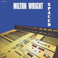 Milton Wright ‎- Spaced