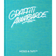 Moses and Taps - Graffiti Avantgarde