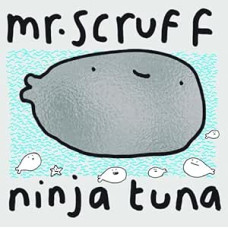 Mr. Scruff - Ninja Tuna