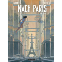 François Schuiten / Benoît Peeters - Nach Paris Gesamtausgabe