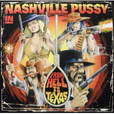 Nashville Pussy ‎- From Hell To Texas