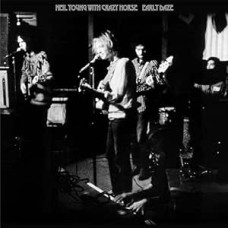 Neil Young with Crazy Horse - Early Daze