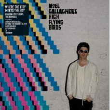 Noel Gallagher's High Flying Birds - Where The City Meets The Sky (The Remixes)