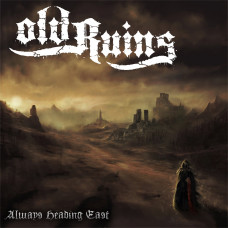 Old Ruins - Always Heading East