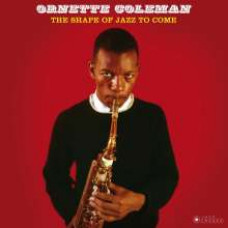 Ornette Coleman - Shape Of Jazz To Come (Limited Edition)