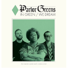 Parlor Greens - In Green / We Dream