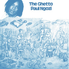 Paul Ngozi - The Ghetto