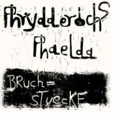 Phrydderichs Phaelda ‎- Bruchstücke