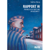 Gaétan Nocq - Rapport W – Freiwillig als Häftling in Auschwitz