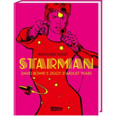 Reinhard Kleist - Starman - David Bowie's Ziggy Stardust Years