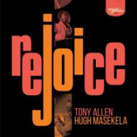 Tony Allen and Hugh Masekela - Rejoice (Special Edition)