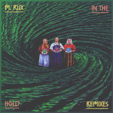 M.RUX - In The Hold Remixes