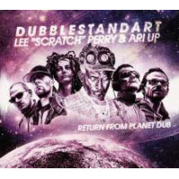 Dubblestandart / Lee "Scratch" Perry and Ari Up - Return From Planet Dub