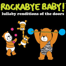 Rockabye Baby - Lullaby Renditions Of The Doors