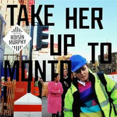 Roisin Murphy - Take Her Up To Monto