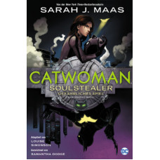 Sarah J. Maas - Catwoman Soulstealer - Gefährliches Spiel