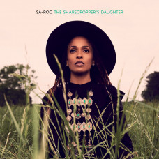 Sa-Roc - The Sharecropper`s Daughter