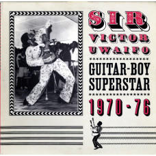 Sir Victor Uwaifo - Guitar-Boy Superstar 1970-76
