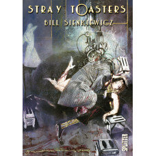 Bill Sienkiewicz - Stray Toasters