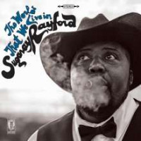 Sugaray Rayford - The World That We Live In