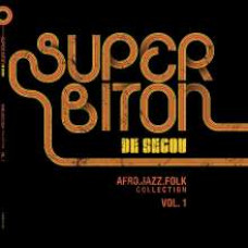 Super Biton De Ségou - Afro-Jazz-Folk Collection Vol.1