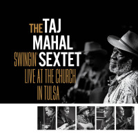 Taj Mahal Sextet - Swingin' Live At The Church In Tulsa