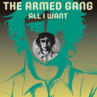 The Armed Gang - All I Want