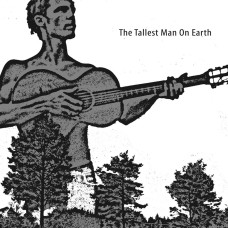 The Tallest Man On Earth - The Tallest Man On Earth