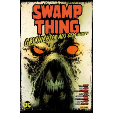 Tim Seeley / Tom King - Swamp Thing - Geschichten aus dem Sumpf