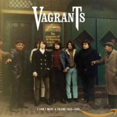 Vagrants - I Can`t Make A Friend 1965-1968