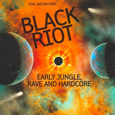 Various - Black Riot - Early Jungle, Rave And Hardcore