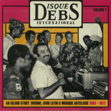 Various - Disques Debs International Vol.01 - An Island Story: Biguine, Afro Latin & Musique Antillaise 1960-1972