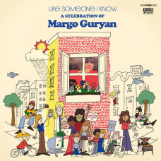 Various - Like Someone I Know (A Celebration Of Margo Guryan)