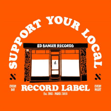Various - Support Your Local Record Label - Best Of Ed Banger Records