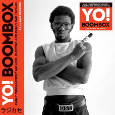 Various - Yo! Boombox - Early Independent Hip Hop, Electro And Disco Rap 1979-83