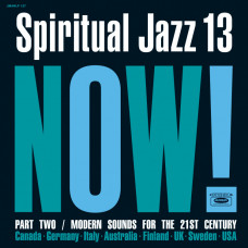 Various - Spiritual Jazz Vol.13: NOW Part 02