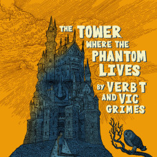 Verb. T / Vic Grimes - The Tower Where The Phantom Lives