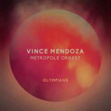 Vince Mendoza and Metropole Orkest - Olympians