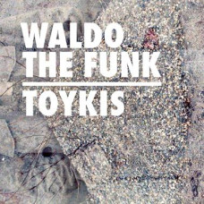 Waldo The Funk - Toykis