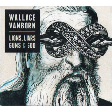 Wallace Vanborn - Lions, Liars, Guns and God