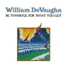 William Devaughn - Be Thankfull For What You Got