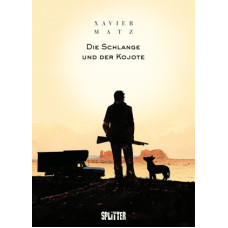Xavier Matz - Die Schlange und der Kojote