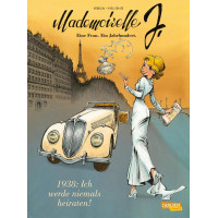 Yves Sente - Mademoiselle J. - Eine Frau. Ein Jahrhundert. Bd.01 - 02